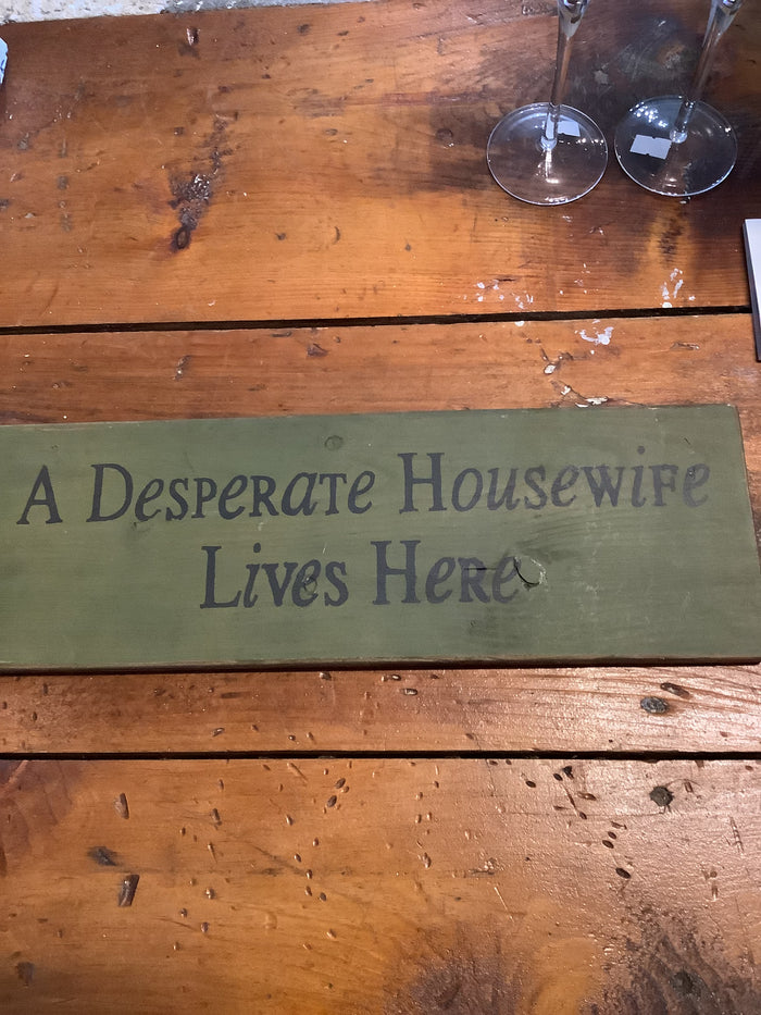 A Desperate Housewife Lives Here Wood Sign