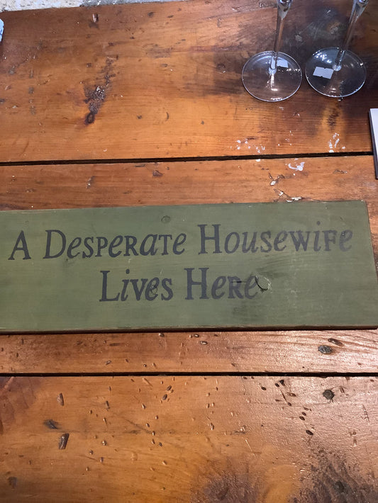 A Desperate Housewife Lives Here Wood Sign