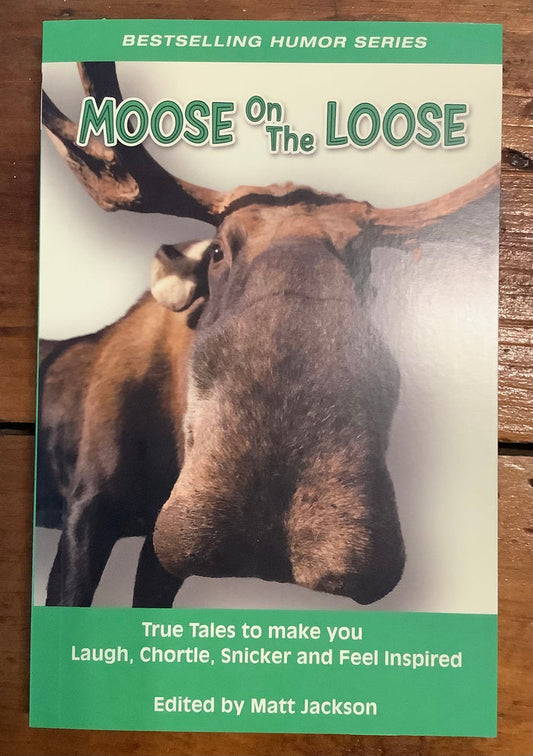 Moose On The Loose edited by Matt Jackson