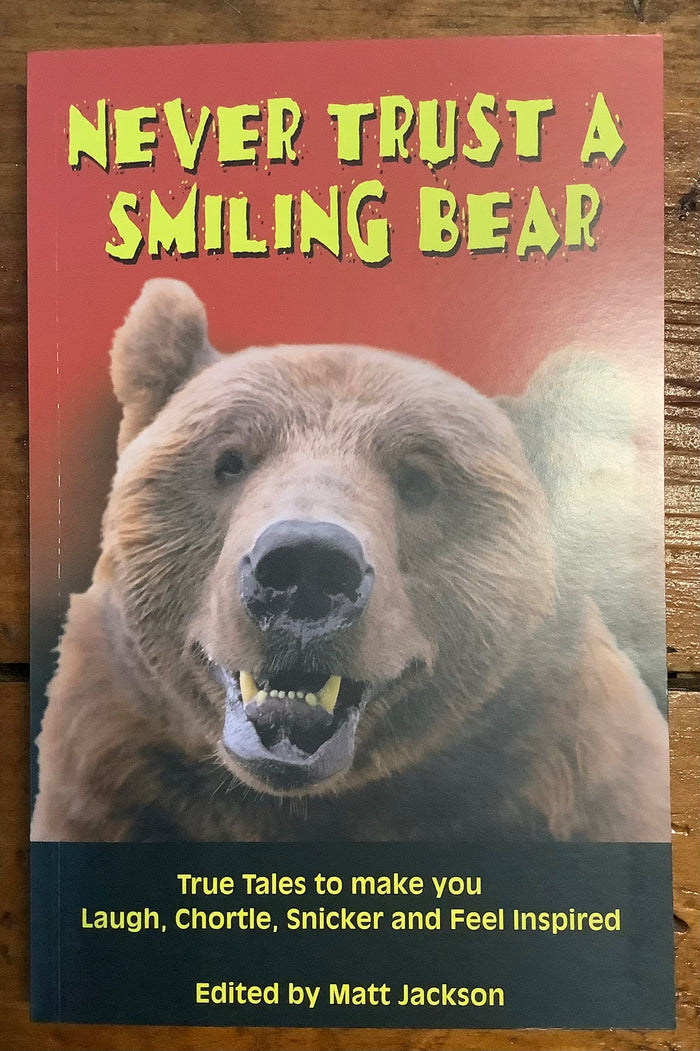 Never Trust A Smiling Bear edited by Matt Jackson