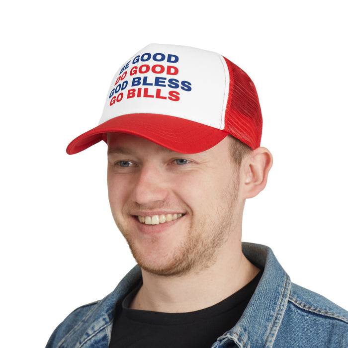 Trucker Hat - BE GOOD DO GOOD GOD BLESS GO BILLS